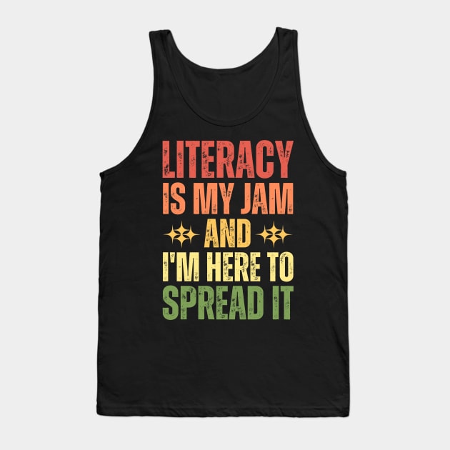 Literacy Is My Jam And I'm Here To Spread It Tank Top by Point Shop